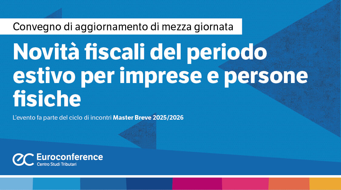 Immagine Novità fiscali del periodo estivo per imprese e persone fisiche | Euroconference